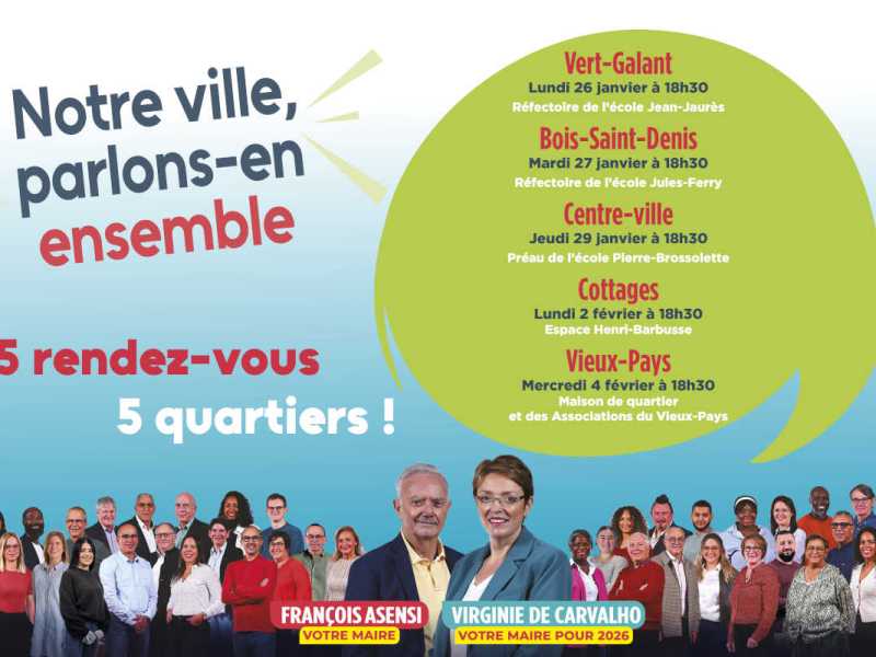 Des réunions par quartier pour vous&nbsp;écouter